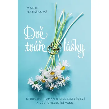 Kniha Dvě tváře lásky - Marie Hamáková (E-Kniha)