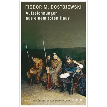 Aufzeichnungen aus einem toten Haus - Dostojewski, Fjodor