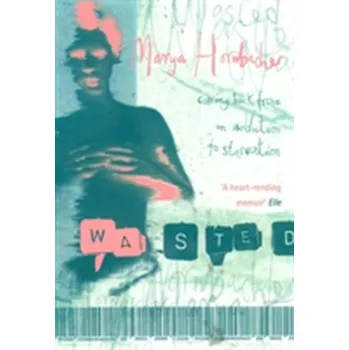 Beletrie pro dospělé Wasted - Hornbacher, Marya