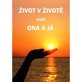 Kniha Život v životě aneb Ona a já