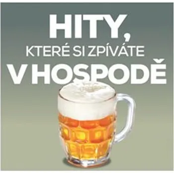 Zahraniční hudba Hity, které si zpíváte v hospodě - 2 CD