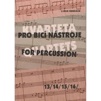 Hudební výchova Kvarteta pro bicí nástroje / Quartets for Percussion 13-16