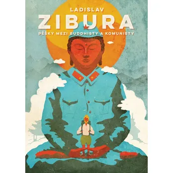 Kniha Pěšky mezi buddhisty a komunisty