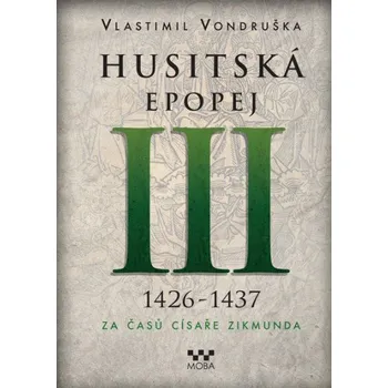 Kniha Husitská epopej III - Za časů císaře Zikmunda
