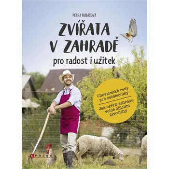 Kniha Zvířata v zahradě - pro radost i užitek