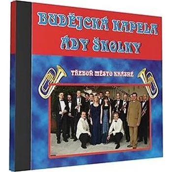Zahraniční hudba Budějcká kapela - Ády Školky - 1 CD