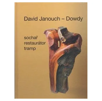 Umění David Janouch - Dowdy