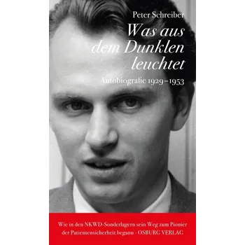 Was aus dem Dunklen leuchtet - Schreiber, Peter