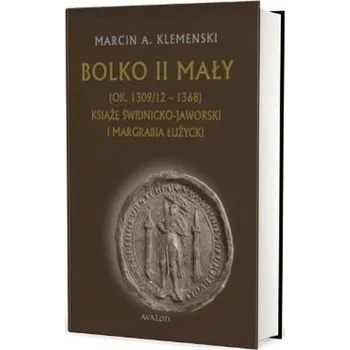 Bolko II Mały (ok. 1309/12 - 1368) - Marcin A. Klemenski