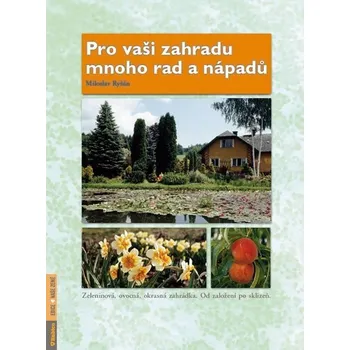 Kniha Pro vaši zahradu mnoho rad a nápadů