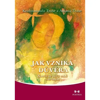 Jak vzniká důvěra - Naučit se věřit sobě i druhým