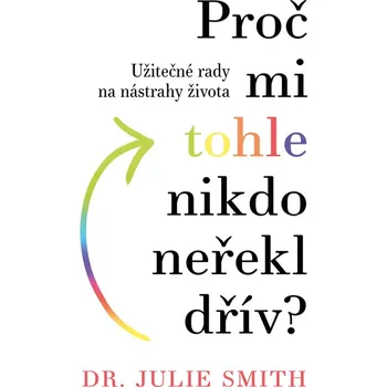 Kniha Proč mi tohle nikdo neřekl dřív?