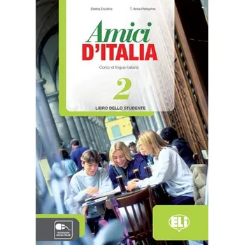Italský jazyk Amici d'Italia - 2 Libro dello studente