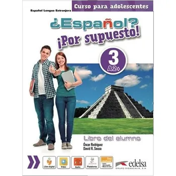Španělský jazyk Espaňol? 3/A2+ Por supuesto! Libro del alumno