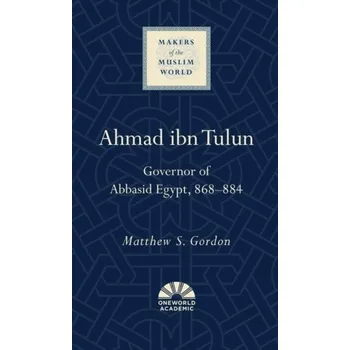 Ahmad ibn Tulun - Gordon, Matthew K.