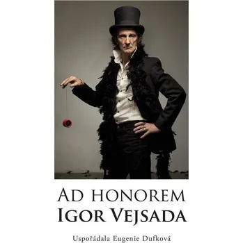 Umění Ad Honorem: Igor Vejsada