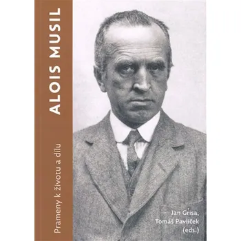 Literární biografie Alois Musil. Prameny k životu a dílu