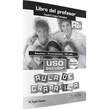 Španělský jazyk Uso escolar aula de gramática A2 Libro del profesor
