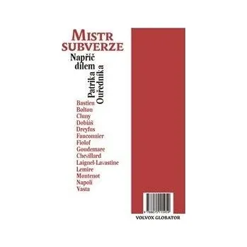 Poezie Mistr subverze / Dějiny jako fraška - Napříč dílem Patrika Ouředníka