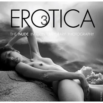 Cizojazyčná kniha Erotica 3: The Nude in Contemporary Photography