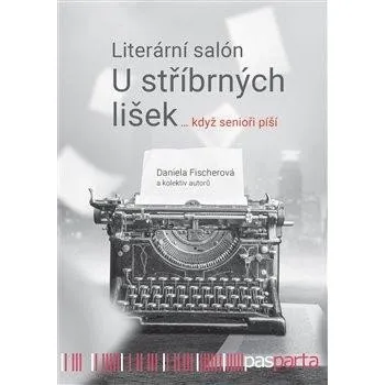 Literární salon U stříbrných lišek … když senioři píší