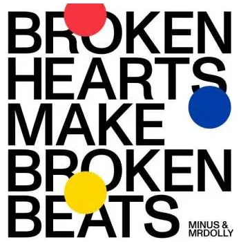 Zahraniční hudba LP Minus & MRDolly: Broken Hearts Make Broken Beats LTD 2021 Limited Edition Vinyl