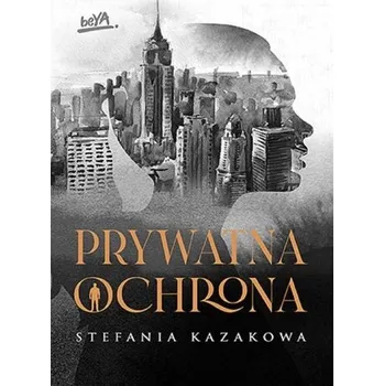 Prywatna ochrona - Stefania Kazakowa