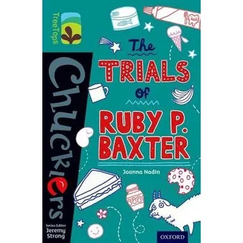 Cizí jazyk Oxford Reading Tree TreeTops Chucklers: Level 16: The Trials of Ruby P. Baxter - Nadin, Joanna