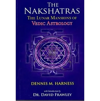 The Lunar Mansions of Vedic Astrology - Harness, Dennis M.