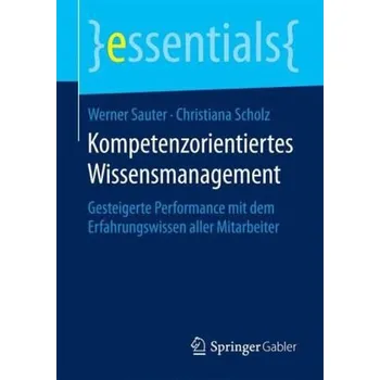 Kompetenzorientiertes Wissensmanagement - Sauter, Werner