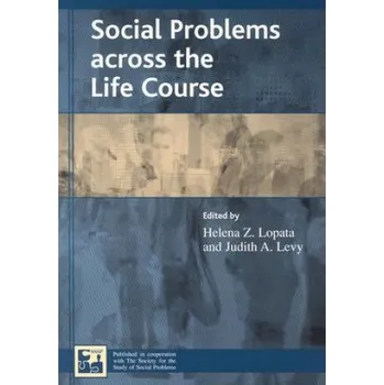 Social Problems across the Life Course – Helena Z. Lopata,Judith A. Levy (EN)