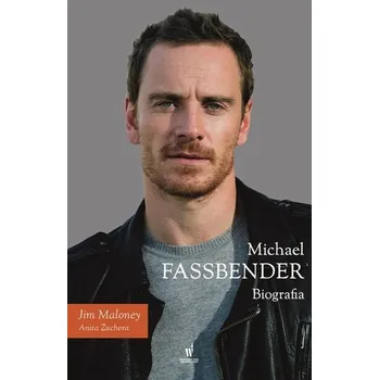 Literární biografie Michael Fassbender. Biografia - Jim Maloney, Anita Zuchora