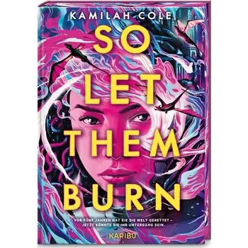 So Let Them Burn - Cole, Kamilah [DE] (2024, Firma, Karibu)