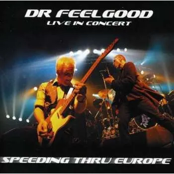 Zahraniční hudba CD Dr. Feelgood: Speeding Thru Europe 2018 Live