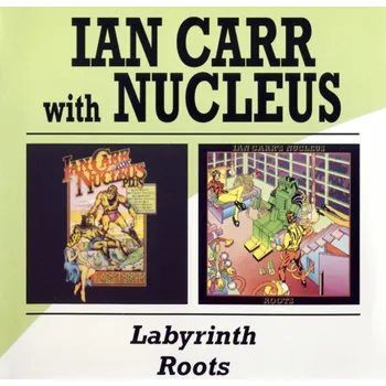 Zahraniční hudba Ian Carr With Nucleus - Labyrinth / Ian Carr´s Nucleus - Roots (CD)