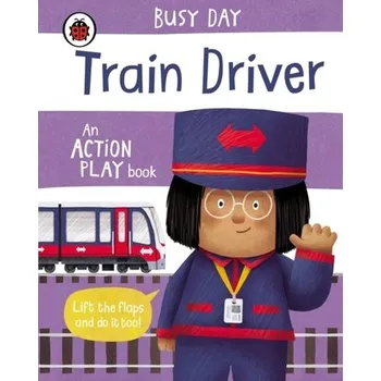 Kniha Busy Day: Train Driver - Dan Green
