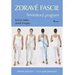 Zdravé fascie – Kristin Adler,Arndt Fengler