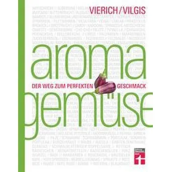 Aroma Gemüse - Vilgis, Thomas [DE] (2021, Firma, Stiftung Warentest)