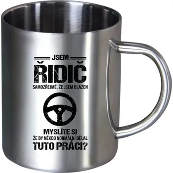 Nerezový hrnek Samozřejmě, že jsem blázen - řidič