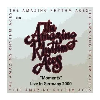 Zahraniční hudba 2CD The Amazing Rhythm Aces: Moments - Live In Germany 2000 2020 Live In Germany 2000