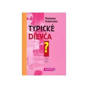 Grabrucker, Marianne - Typické dievča