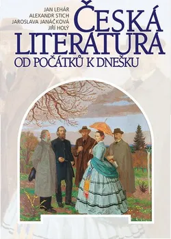 Český jazyk Česká literatura od počátků k dnešku - Jan Lehár a kol. (2021, pevná)