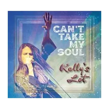 Zahraniční hudba LP Kelly's Lot: Can't Take My Soul 2019