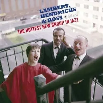 Zahraniční hudba 2CD Lambert, Hendricks & Ross: The Hottest New Group In Jazz LTD 2019 Jazz Images + Bonus Albums Limited Edition
