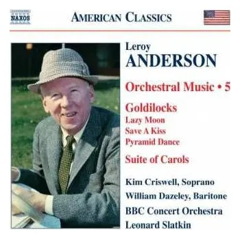 Zahraniční hudba CD Leonard Slatkin: Orchestral Music ･ 5, Goldilocks, Suite Of Carols 2008