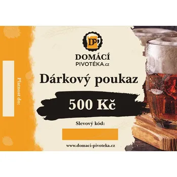 Pivo Domácí pivotéka Poukaz na pivo 500 Kč Druh: Zaslat emailem, vytisknu si sám.