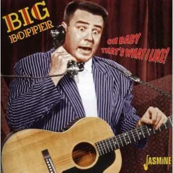 Zahraniční hudba CD Big Bopper: Oh Baby That's What I Like! 2011