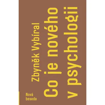 Populárně naučná literatura pro dospělé Co je nového v psychologii - Zbyněk Vybíral