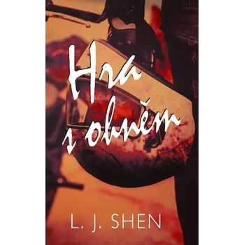 Hra s ohněm - L. J. Shen (2021, pevná)
