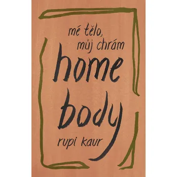 Poezie Home Body: Mé tělo, můj chrám - Rupi Kaur (2021, pevná)